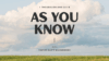 As You Know